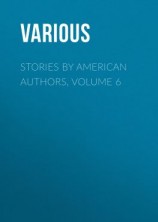 читать Stories by American Authors, Volume 6