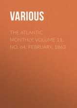 читать The Atlantic Monthly, Volume 11, No. 64, February, 1863