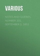 читать Notes and Queries, Number 201, September 3, 1853