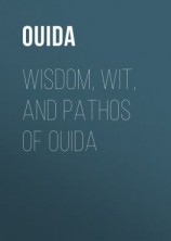 читать Wisdom, Wit, and Pathos of Ouida