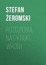 читать Rozdzióbią nas kruki, wrony