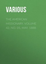 читать The American Missionary. Volume 42, No. 05, May, 1888