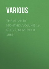 читать The Atlantic Monthly, Volume 16, No. 97, November, 1865