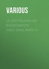 читать La vita Italiana nel Risorgimento (1831-1846), parte II