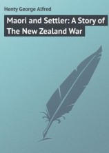 читать Maori and Settler: A Story of The New Zealand War