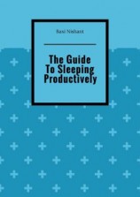 читать The Guide To Sleeping Productively