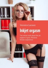 читать Inkjet orgasm. The whole truth about the jet orgasm in girls. Personal female experience