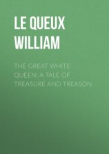 читать The Great White Queen: A Tale of Treasure and Treason