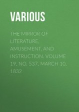 читать The Mirror of Literature, Amusement, and Instruction. Volume 19, No. 537, March 10, 1832