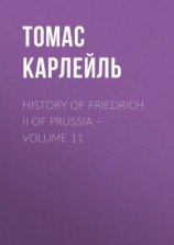 читать History of Friedrich II of Prussia  Volume 11