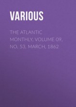 читать The Atlantic Monthly, Volume 09, No. 53, March, 1862