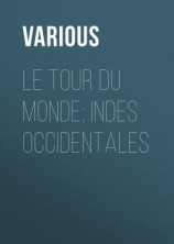 читать Le Tour du Monde; Indes Occidentales