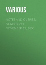 читать Notes and Queries, Number 211, November 12, 1853