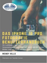 читать Das IPhone 12 Pro Fotografie Benutzerhandbuch