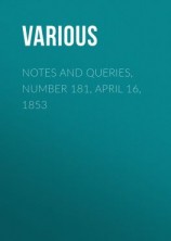 читать Notes and Queries, Number 181, April 16, 1853