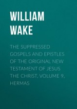 читать The suppressed Gospels and Epistles of the original New Testament of Jesus the Christ, Volume 9, Hermas