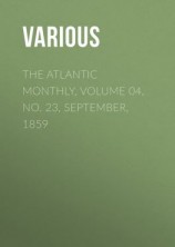 читать The Atlantic Monthly, Volume 04, No. 23, September, 1859