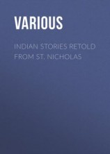 читать Indian Stories Retold From St. Nicholas