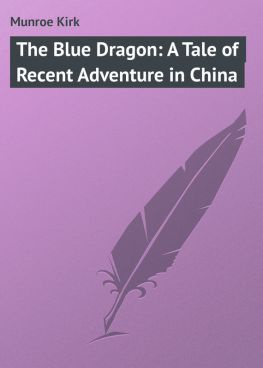 читать The Blue Dragon: A Tale of Recent Adventure in China