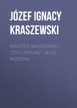 читать Mayster Bartłomiey, czyli Piekarz i jego rodzina