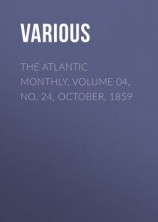 читать The Atlantic Monthly, Volume 04, No. 24, October, 1859