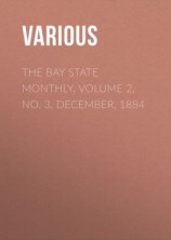 читать The Bay State Monthly. Volume 2, No. 3, December, 1884