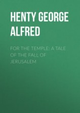 читать For the Temple: A Tale of the Fall of Jerusalem