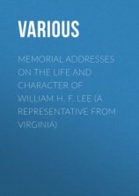 читать Memorial Addresses on the Life and Character of William H. F. Lee (A Representative from Virginia)