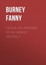 читать Cecilia; Or, Memoirs of an Heiress. Volume 2