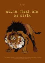 читать ASLAN, TİLKİ, BİR DE GEYİK. Турецкая басня с переводом на русский язык для чтения, аудирования и пересказа