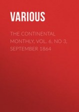 читать The Continental Monthly, Vol. 6, No 3, September 1864