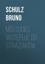 читать Mój ojciec wstępuje do strażaków