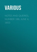 читать Notes and Queries, Number 188, June 4, 1853