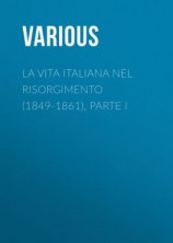 читать La vita Italiana nel Risorgimento (1849-1861), parte I