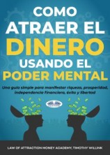 читать Cómo Atraer El Dinero Usando El Poder Mental