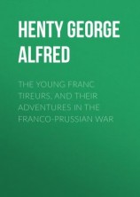 читать The Young Franc Tireurs, and Their Adventures in the Franco-Prussian War