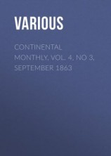 читать Continental Monthly, Vol. 4, No 3, September 1863