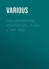 читать The Continental Monthly, Vol. III, No. V, May, 1863