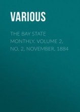 читать The Bay State Monthly. Volume 2, No. 2, November, 1884