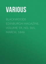 читать Blackwoods Edinburgh Magazine, Volume 59, No. 365, March, 1846